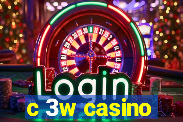 c 3w casino